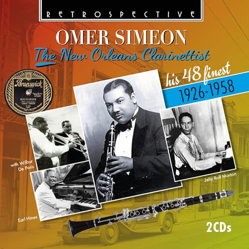 Omer Simeon: The New Orleans Clarinettist: His 48 Finest: 1926-1958