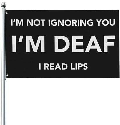 3x5 Fuß „I'mIgnoring You I'm Deaf I Read Lips-Flagge, Hausflagge, Gartenflagge, Gartenbanner, Wandteppich, Außenbanner, Hofflagge mit 2 Ösen