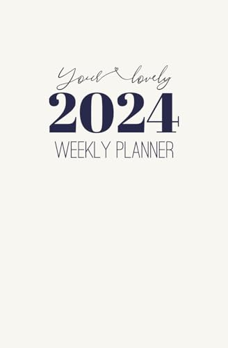 Your Lovely 2024 Planner: 12-Month, Monthly/Weekly