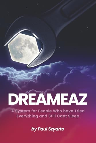 Dreameaz: A System for People Who Have Tried Everything and Still Can’t Sleep