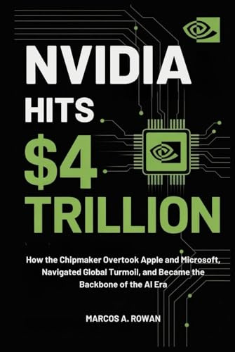 Nvidia Hits $4 Trillion: How the Chipmaker Overtook Apple and Microsoft, Navigated Global Turmoil, and Became the Backbone of the AI Era