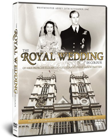 The Royal Wedding In Colour: HRH Princess Elizabeth & Lieutenant Philip Mountbatten [DVD]