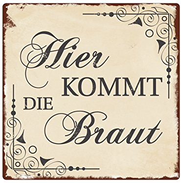 Interluxe 20x20cm METALLSCHILD Shabby Hier KOMMT DIE Braut * BEIGE * Hochzeit Vintage Deko Geschenk Standesamt