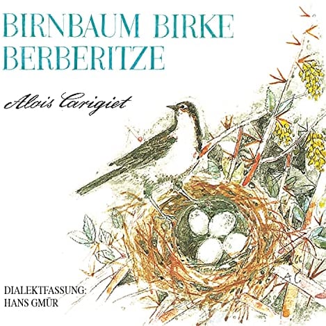 Birnbaum, Birke, Berberitze (Eine Geschichte aus den Bündner Bergen)