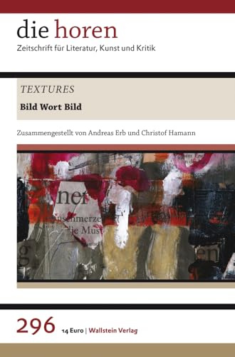 TEXTURES: Bild Wort Bild (die horen: Zeitschrift für Literatur, Kunst und Kritik)