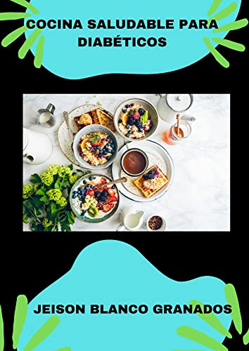 COCINA SALUDABLE PARA DIABÉTICOS