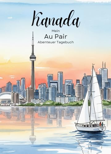Mein Au Pair Abenteuer Tagebuch: Ein kreatives Buch mit Fragen, Aktivitäten und Platz für Fotos, Geschichten und Reflexionen – perfekt für Reisen, Familie und Erinnerungen