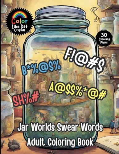 Jar Worlds Swear Words Adult Coloring Book: Funny, Easy Cuss Words Filled Coloring Pages Featuring Fantasy Characters, and Magical Scenes For Relaxation, Anxiety, and Stress-Relief