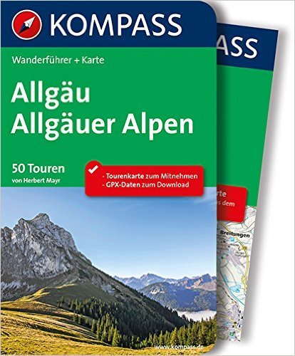 Allgäu - Allgäuer Alpen: Wanderführer mit Extra Tourenkarte zum Mitnehmen. (KOMPASS-Wanderführer) ( April 2014 )