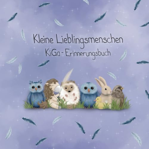 Kleine Lieblingsmenschen: KiGa Erinnerungsbuch für Erzieher-innen