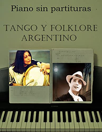 Tango y folklore argentino: Piano sin partituras (Spanish Edition)