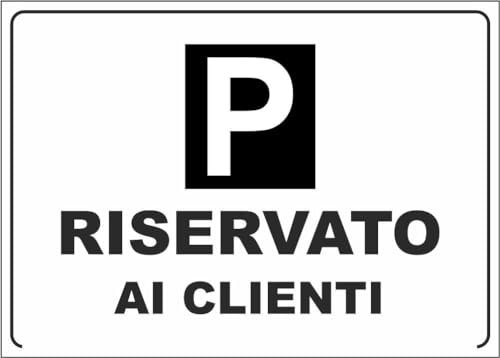 M-ITALY CARTELLO SEGNALETICO - PARCHEGGIO RISERVATO AI CLIENTI - Adesivo Extra Resistente, Pannello in Forex, Pannello In Alluminio (30x42, Plastica)
