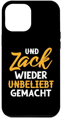 Hülle für iPhone 15 Pro Max Witziger Spruch Und Zack Wieder Unbeliebt Gemacht