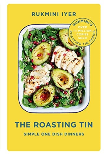 The Roasting Tin: Simple One Dish Dinners (Rukmini’s Roasting Tin)