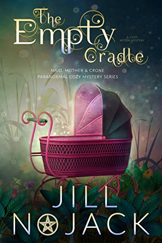 The Empty Cradle: A Cozy Witch Mystery