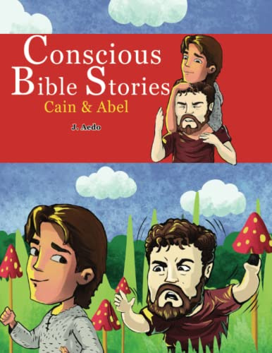 Conscious Bible Stories; Cain and Abel: Children's Books For Conscious Parents