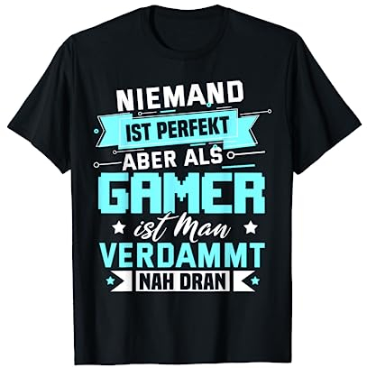 Gamer Zocker Games Pc - Niemand ist Perfekt aber als Gamer T-Shirt