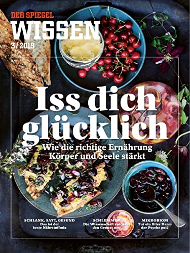 SPIEGEL WISSEN 3/2019 Iss dich glücklich