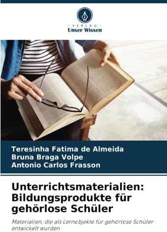 Unterrichtsmaterialien: Bildungsprodukte für gehörlose Schüler: Materialien, die als Lernobjekte für gehörlose Schüler entwickelt wurden