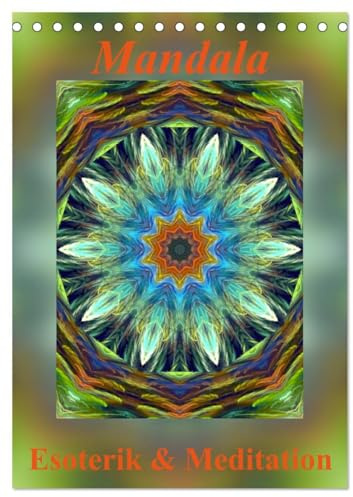 Mandala - Esoterik & Meditation (Tischkalender 2026 DIN A5 hoch), CALVENDO Monatskalender: Mandalas sind Energiebilder und geben Kraft, Ruhe und Entspannung für Körper und Seele. (CALVENDO Gesundheit)