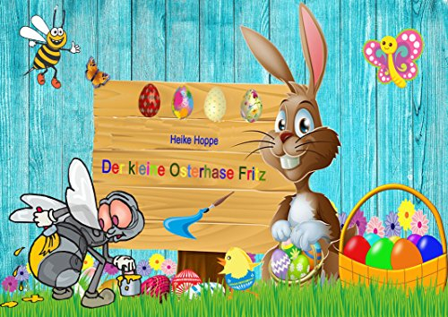 Der kleine Osterhase Fritz: Wie wird man ein Osterhase?