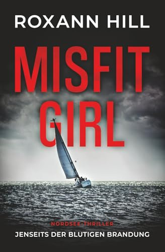 Misfit Girl - Jenseits der blutigen Brandung: Nordsee-Thriller (Misfit Girl - Thriller, Band 2)