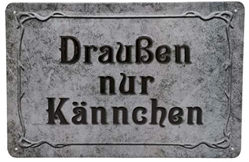 Retro Blechschild, Draußen nur Kännchen grau - hochwertig geprägtes Blechschild, 30 x 20 cm Tür- und Wanddekoration