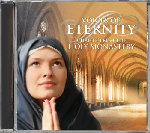 Voices of Eternity-Chants from the Holy Monastery