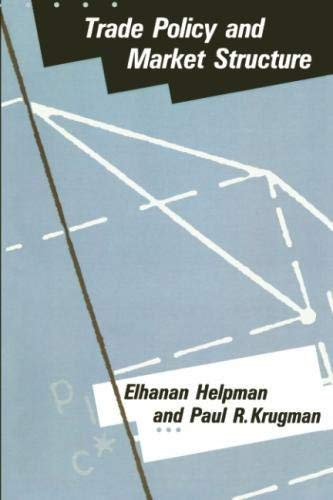 Trade Policy and Market Structure (MIT Press) by Elhanan Helpman (1989-03-30)