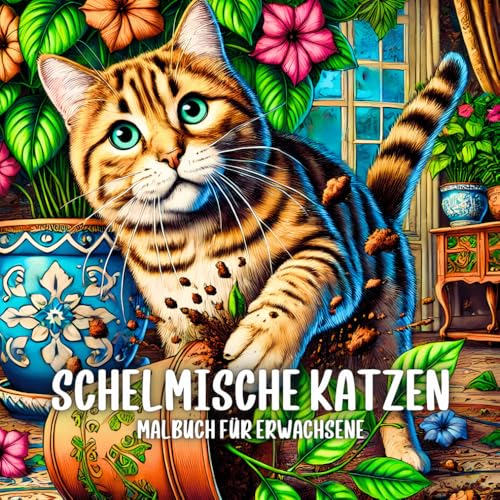 Schelmische Katzen Malbuch für Erwachsene: Entspannungs und Spaß Ausmalbuch mit spielerischen und lustigen Miezen