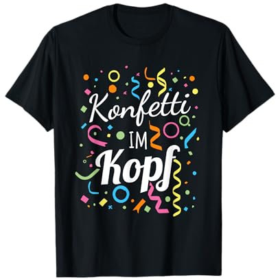 Konfetti im Kopf – Lustiges Faschingsoutfit für Karneval T-Shirt