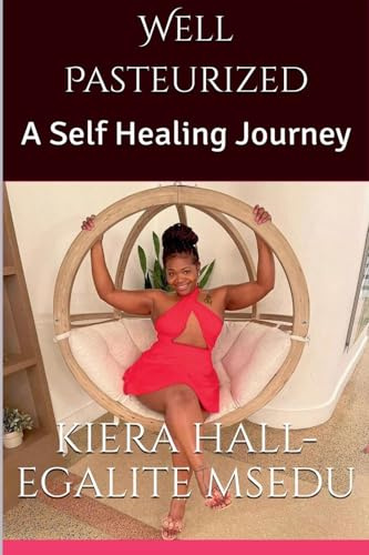 Well Pasteurized: A Self Healing Journey
