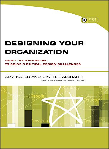 Designing Your Organization: Using the STAR Model to Solve 5 Critical Design Challenges (English Edition)