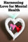 Love's Healing Touch: Mental Health Empowerment (English Edition)