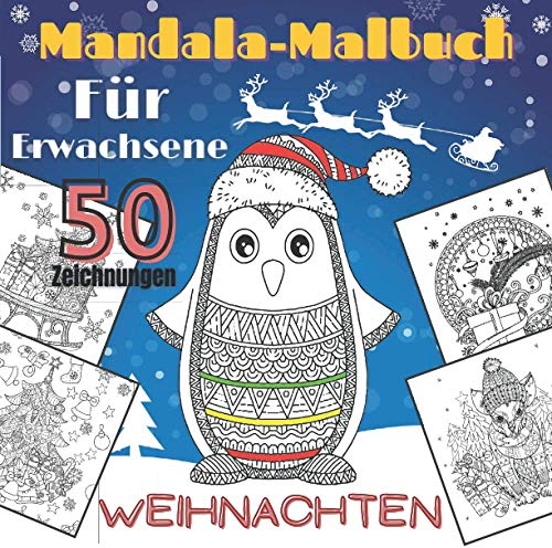 Weihnachten Mandala-Malbuch für Erwachsene: Weihnachtsmalbuch Zum Ausmalen | 50 Wunderschöne Weihnachtsmalerei-Zeichnungen : Weihnachtsmann, ... Mandala | Ausmalen Antistress & Entspannen.