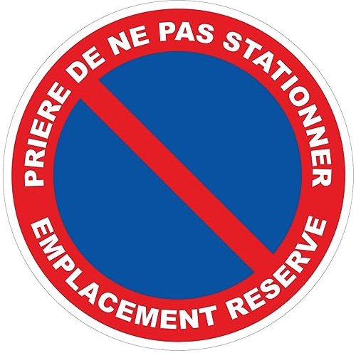 Autocollant Panneau de Sécurité Rigide et Rond - Sticker Adhésif Signalétique Laminé Plastifié Résistant à l'eau et aux UV - Ne Pas Stationner, Emplacement Réservé - Diamètre 24cm