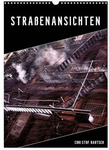 Straßenansichten (Wandkalender 2026 DIN A3 hoch), CALVENDO Monatskalender: Straßenansichten - Vor der Haustür (CALVENDO Orte)