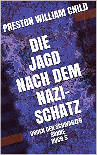 Die Jagd nach dem Nazi-Schatz (Orden der Schwarzen Sonne 5)