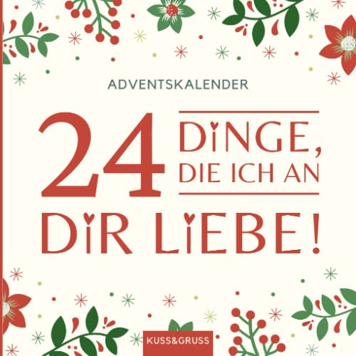 24 Dinge, die ich an dir liebe - Der persönliche Adventskalender mit Herz, creme: Geschenk zum Advent, Weihnachten (24 Dinge - Adventskalender mit Herz)