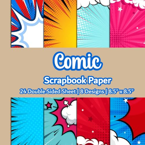 Comic Scrapbook Paper: Superhero Scrapbook Paper | 8 Design | 24 Double Sided Non Perforated Decorative Paper Craft For Craft Projects, Card Making, ... Mixed Media Art and Junk Journaling | Vol. 1