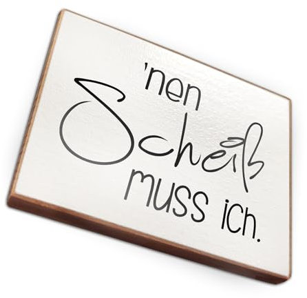 Magnet aus Buchenholz Kühlschrankmagnete mit Sprüchen (NEN Scheiß muss ich)