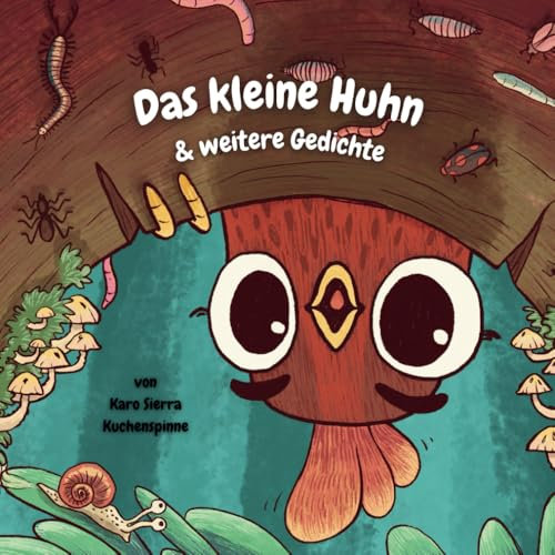 Das kleine Huhn: & weitere Gedichte