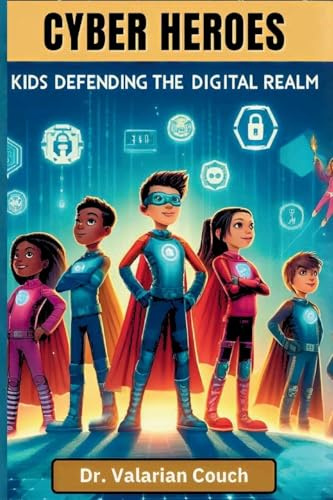 Cyber Heroes: Kids Defending The Digital Realm