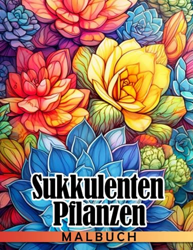 Sukkulenten-Pflanzen-Malbuch: 30 Illustrationen von Sukkulenten und Kakteen zum Zeichnen und Entspannen. Perfekte Geschenke für Frauen, Teenager und Mädchen. Auch toll für Scherze geeignet.