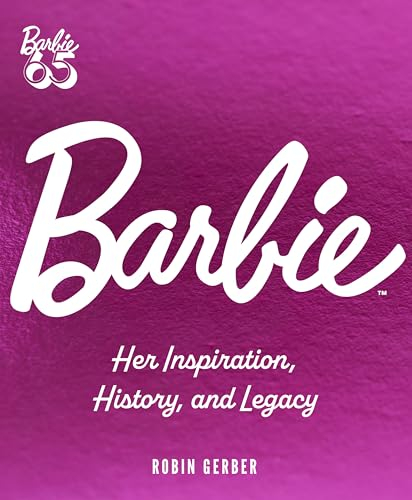 Barbie: Her Inspiration, History, and Legacy (English Edition)
