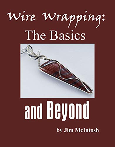 Wire Wrapping: The Basics And Beyond