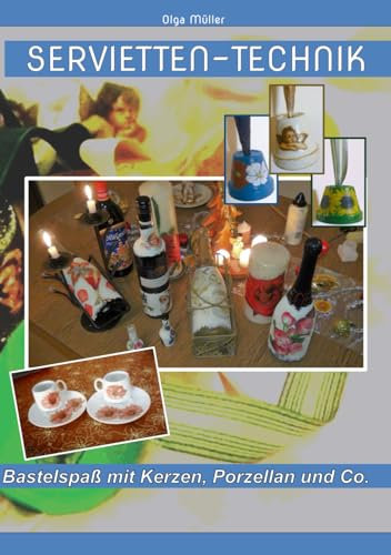 SERVIETTEN-TECHNIK. Bastelspaß mit Kerzen und Co