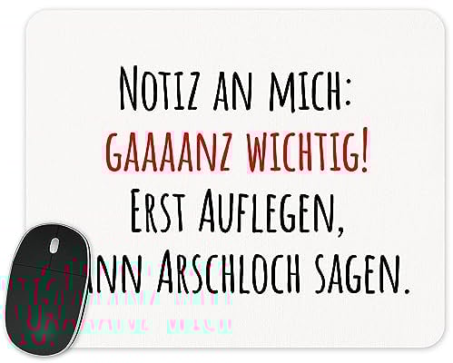 True Statements Mousepad Notiz an Mich - erst auflegen dann Arschloch Sagen - lustiges Mauspad mit Spruch 230x190mm weich