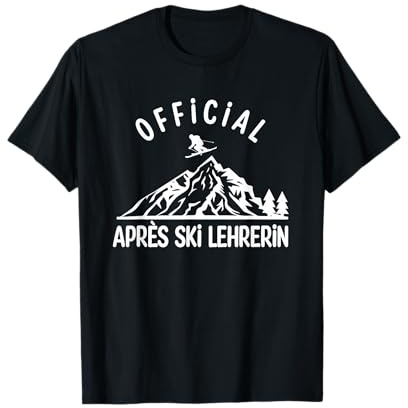 Official Après Ski Lehrerin Outfit Damen Skifahren Ski Party T-Shirt