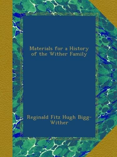 Materials for a History of the Wither Family